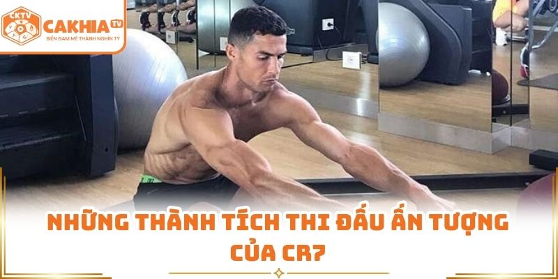 Ronaldo - Huyền Thoại Bóng Đá Trên Sóng Trực Tiếp CakhiaTV 3 Những thành tích thi đấu ấn tượng của CR7
