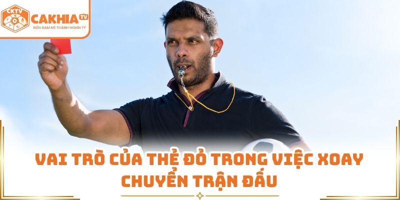 Trận Đấu Có Nhiều Thẻ Đỏ Nhất Lịch Sử Chi Tiết Nhất Tại Cakhiatv 3 Vai trò của thẻ đỏ trong việc xoay chuyển trận đấu